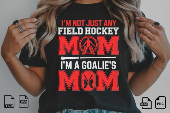 Bold Statement Tees: The Field Hockey Goalie Mom Shirt Design