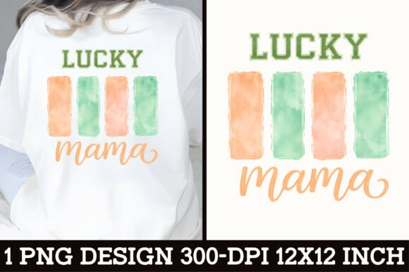Celebrate with Style: The Lucky Mama St. Patrick's T-Shirt Design